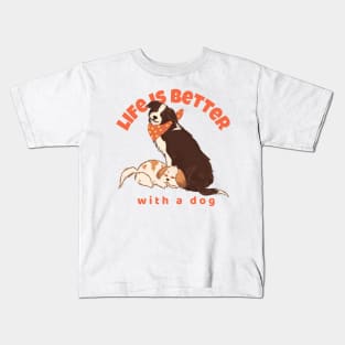 Life is better with a dog Kids T-Shirt